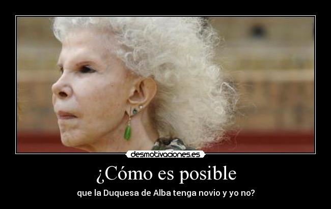 ¿Cómo es posible -