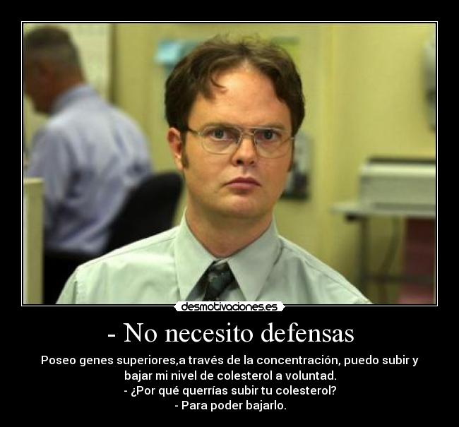 - No necesito defensas -