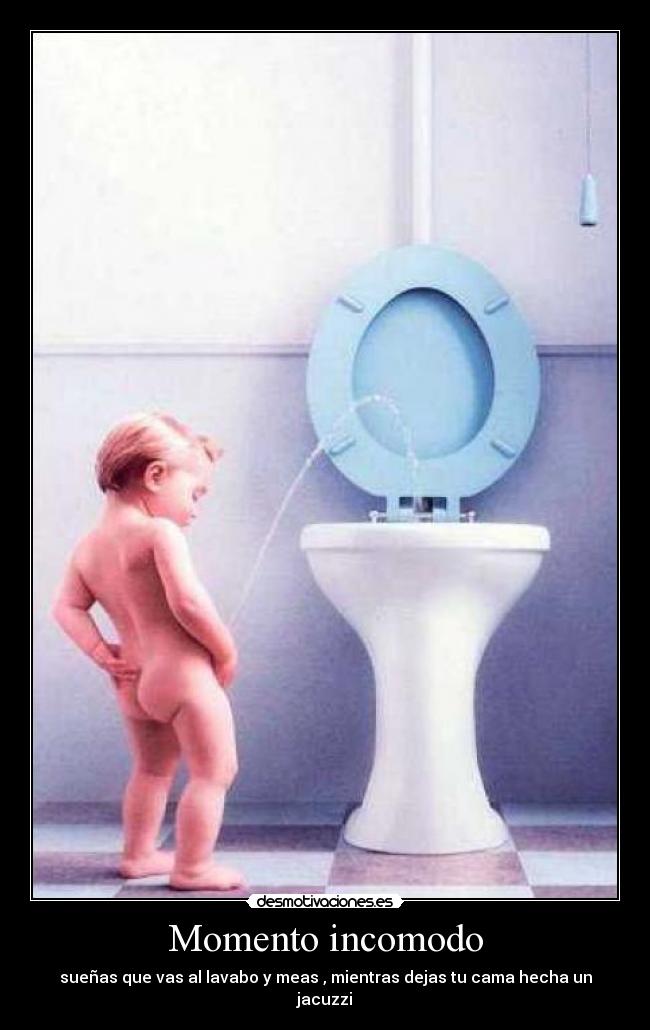 Momento incomodo - sueñas que vas al lavabo y meas , mientras dejas tu cama hecha un jacuzzi