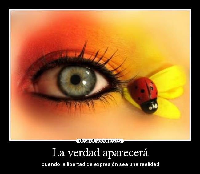 La verdad aparecerá - cuando la libertad de expresión sea una realidad