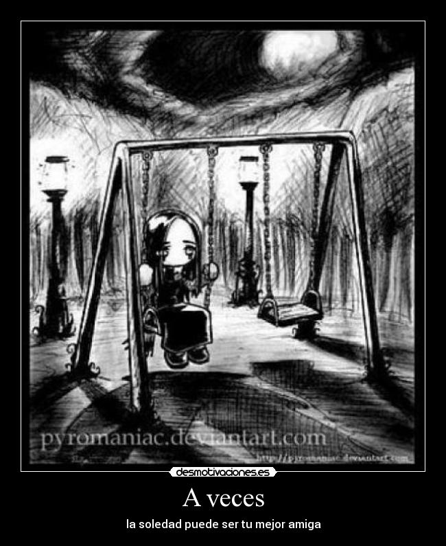 carteles veces soledad puede ser mejor amiga desmotivaciones