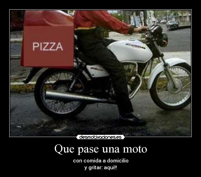 Que pase una moto -