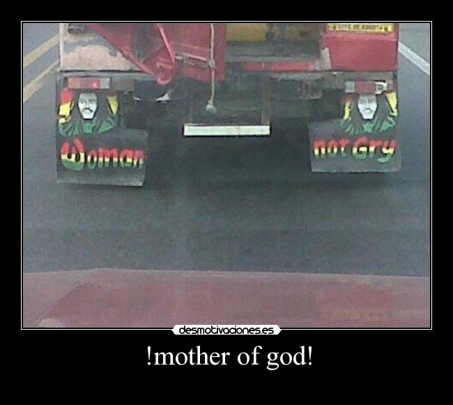 !mother of god! -