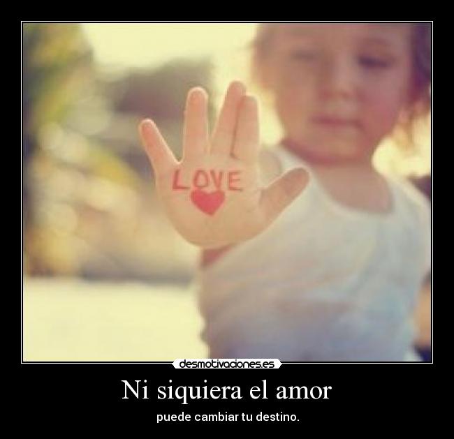 Ni siquiera el amor - 