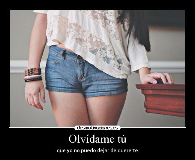 Olvídame tú - 