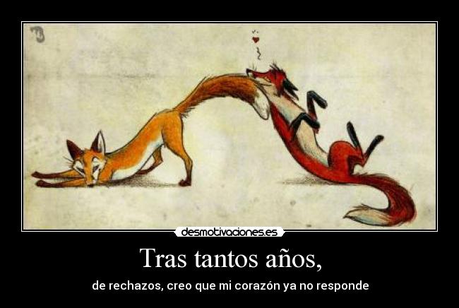 Tras tantos años, - 