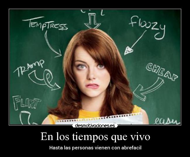 En los tiempos que vivo - Hasta las personas vienen con abrefacil