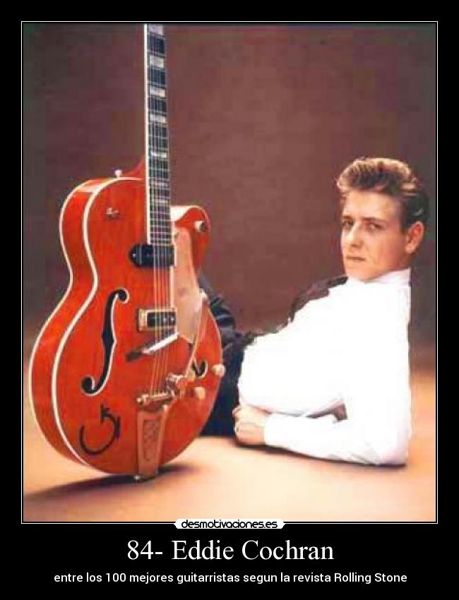 84- Eddie Cochran - entre los 100 mejores guitarristas segun la revista Rolling Stone