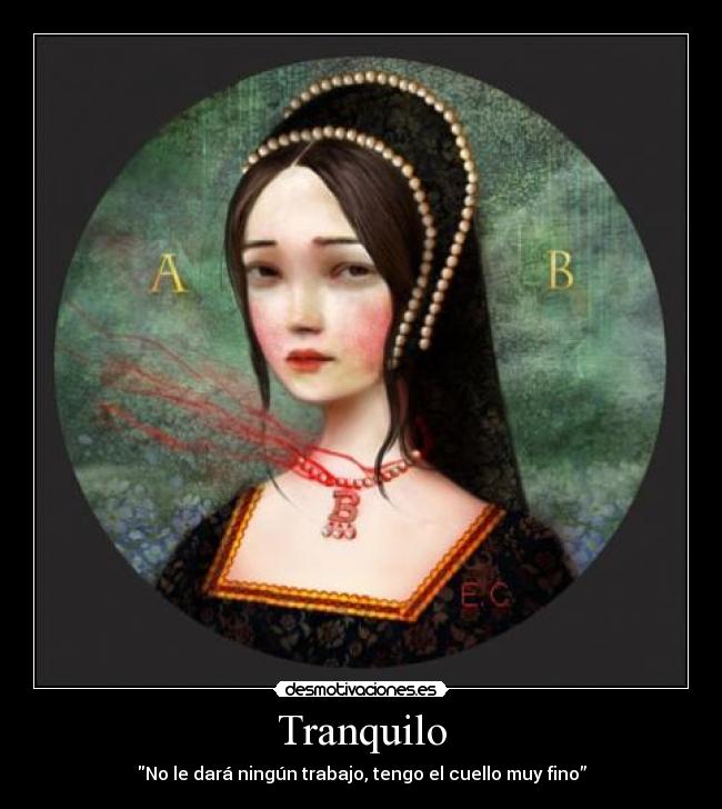 Tranquilo - No le dará ningún trabajo, tengo el cuello muy fino”