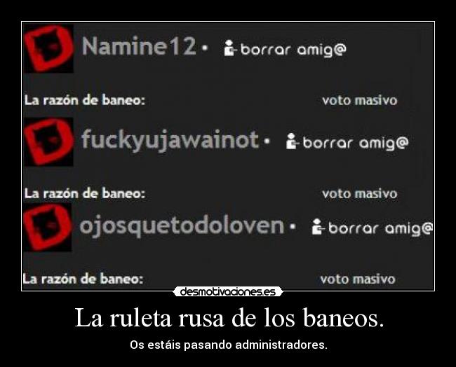 La ruleta rusa de los baneos. - 