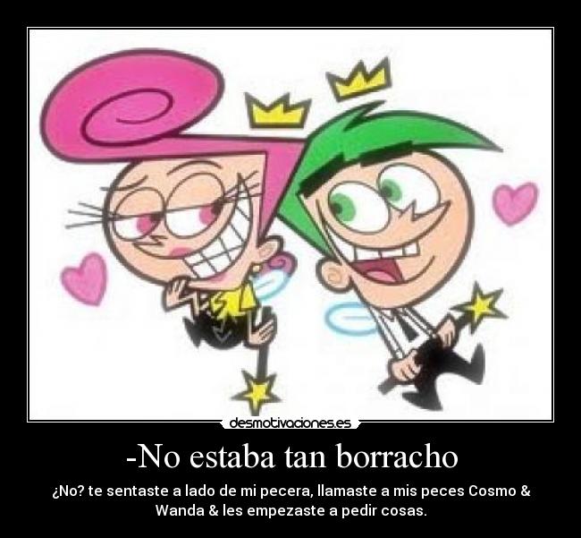 -No estaba tan borracho -