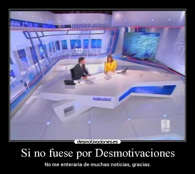 Si no fuese por Desmotivaciones - 