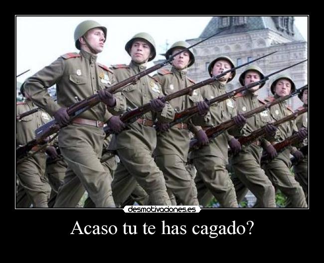 Acaso tu te has cagado? - 