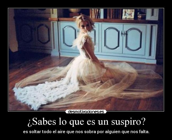 ¿Sabes lo que es un suspiro? - 