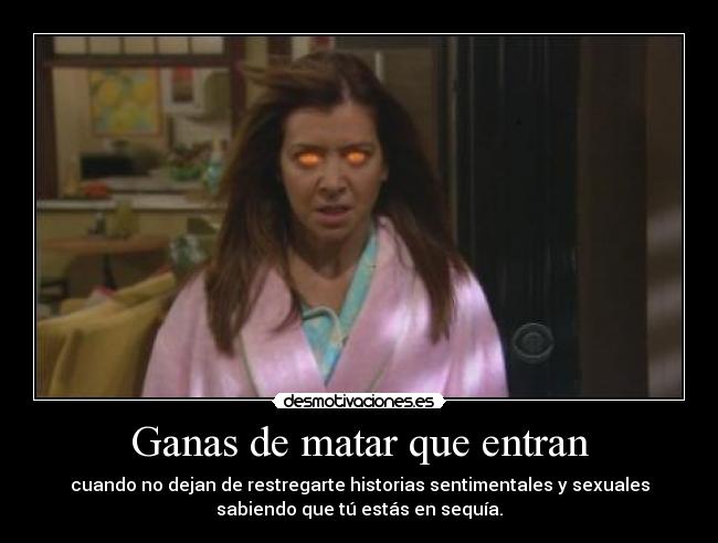 Ganas de matar que entran -