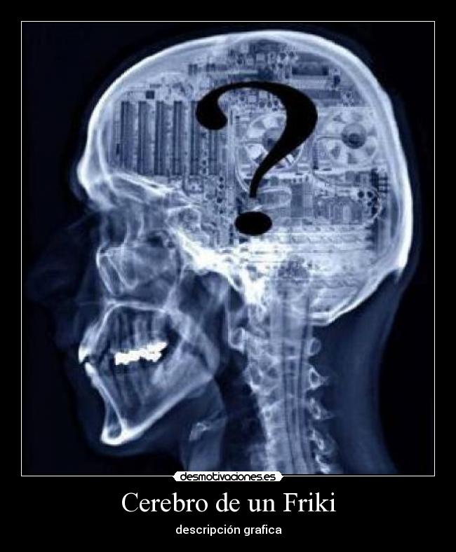carteles cerebro friki muy grafico que les parece desmotivaciones