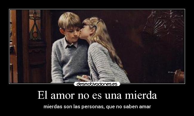 El amor no es una mierda -