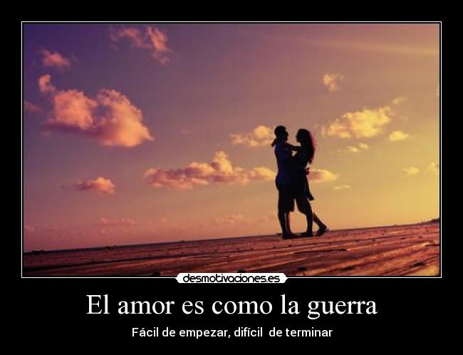 El amor es como la guerra - 