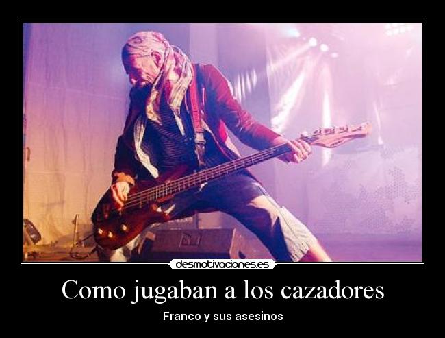 Como jugaban a los cazadores - 