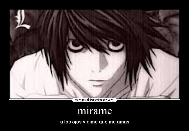 mirame - a los ojos y dime que me amas