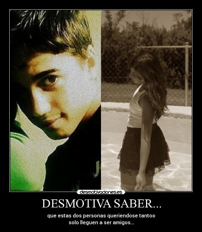 DESMOTIVA SABER... -