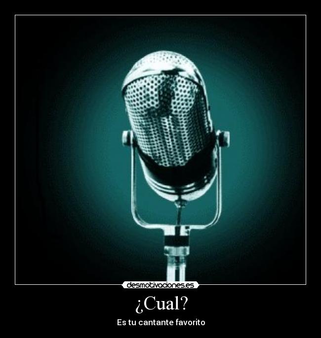 ¿Cual? - Es tu cantante favorito