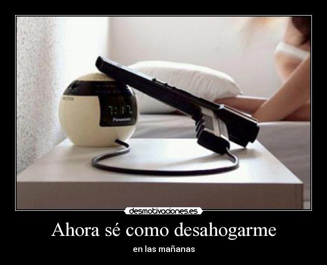 Ahora sé como desahogarme - 