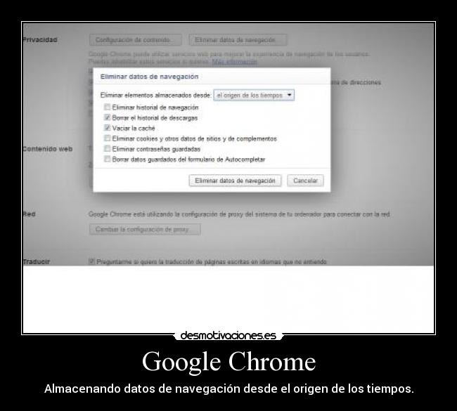 Google Chrome - Almacenando datos de navegación desde el origen de los tiempos.