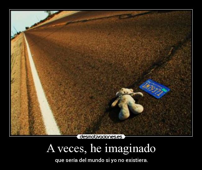 A veces, he imaginado - 