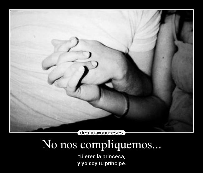 No nos compliquemos... -