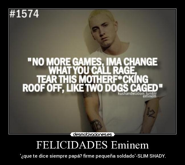 FELICIDADES Eminem - ¿que te dice siempre papá? firme pequeña soldado-SLIM SHADY.