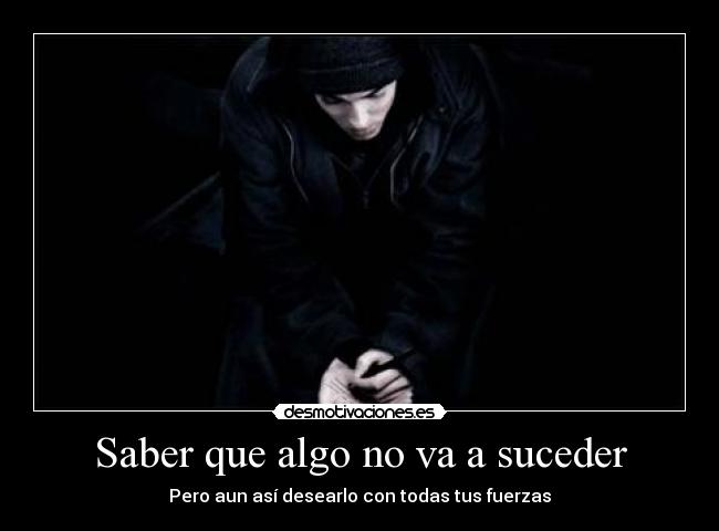 Saber que algo no va a suceder - 