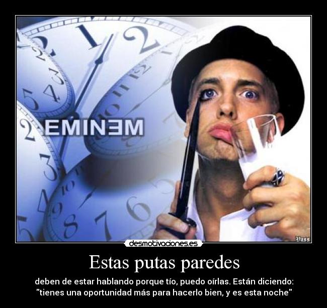 Estas putas paredes -