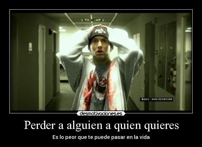 Perder a alguien a quien quieres - 