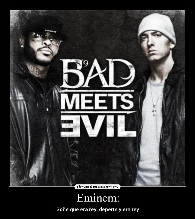 Eminem: - Soñe que era rey, deperte y era rey