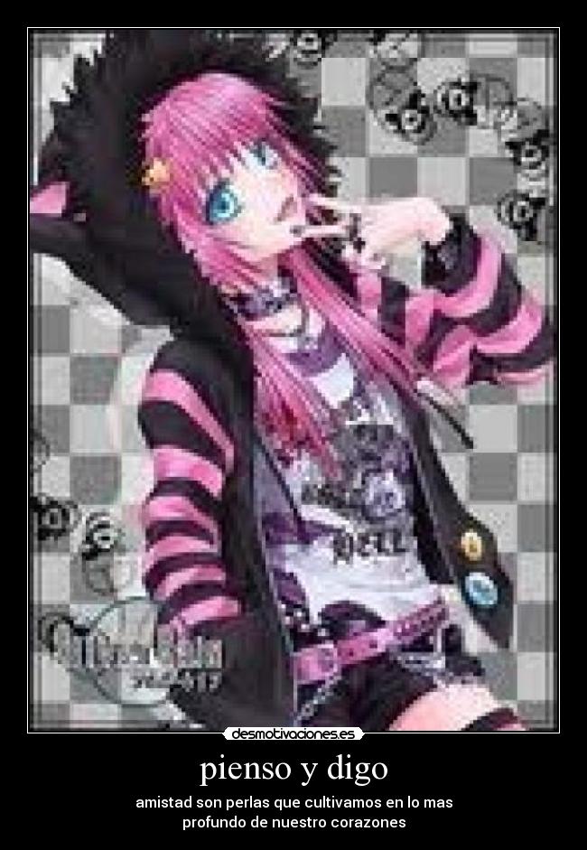 pienso y digo - amistad son perlas que cultivamos en lo mas
profundo de nuestro corazones