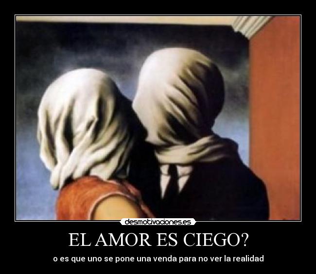 EL AMOR ES CIEGO? - 