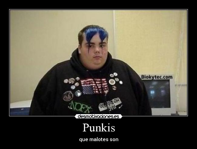Punkis - que malotes son