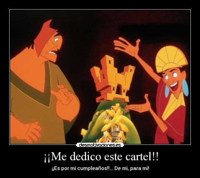 ¡¡Me dedico este cartel!! - ¡¡Es por mi cumpleaños!!... De mi, para mi!