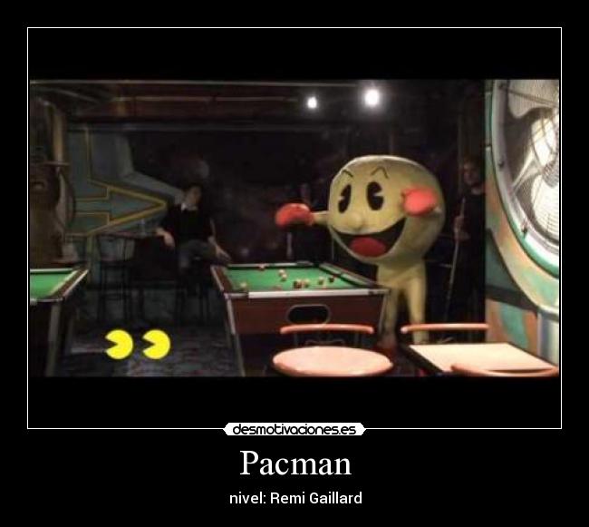 Pacman - nivel: Remi Gaillard