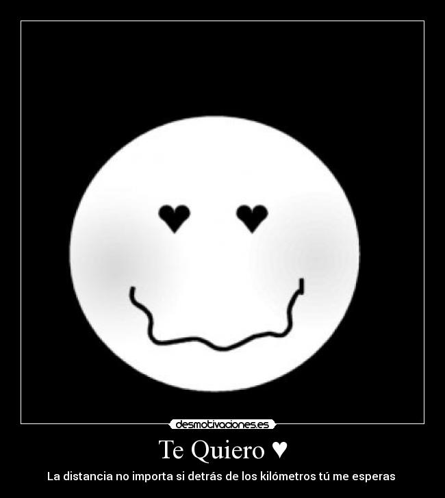 Te Quiero ♥ -