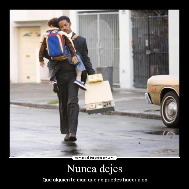 Nunca dejes - Que alguien te diga que no puedes hacer algo
