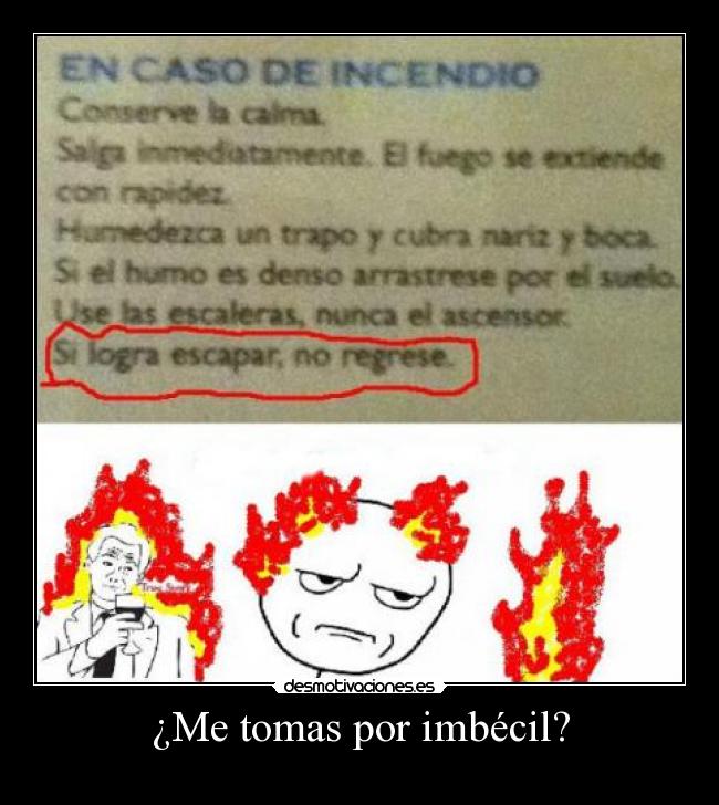 ¿Me tomas por imbécil? -