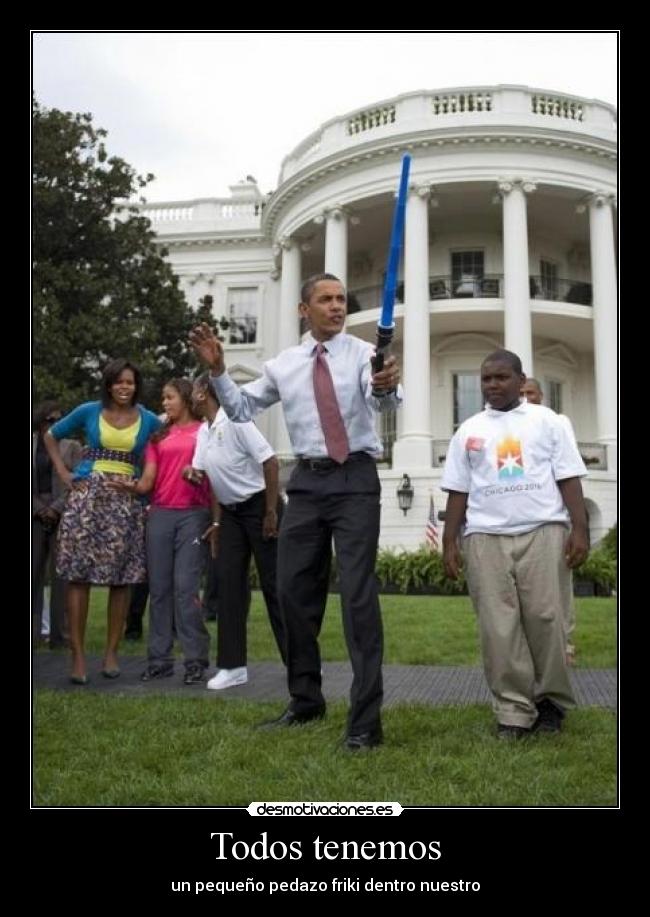 Todos tenemos - un pequeño pedazo friki dentro nuestro