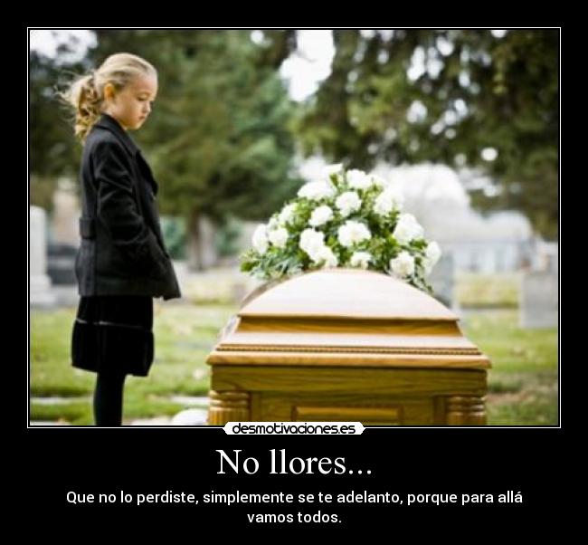 No llores... -