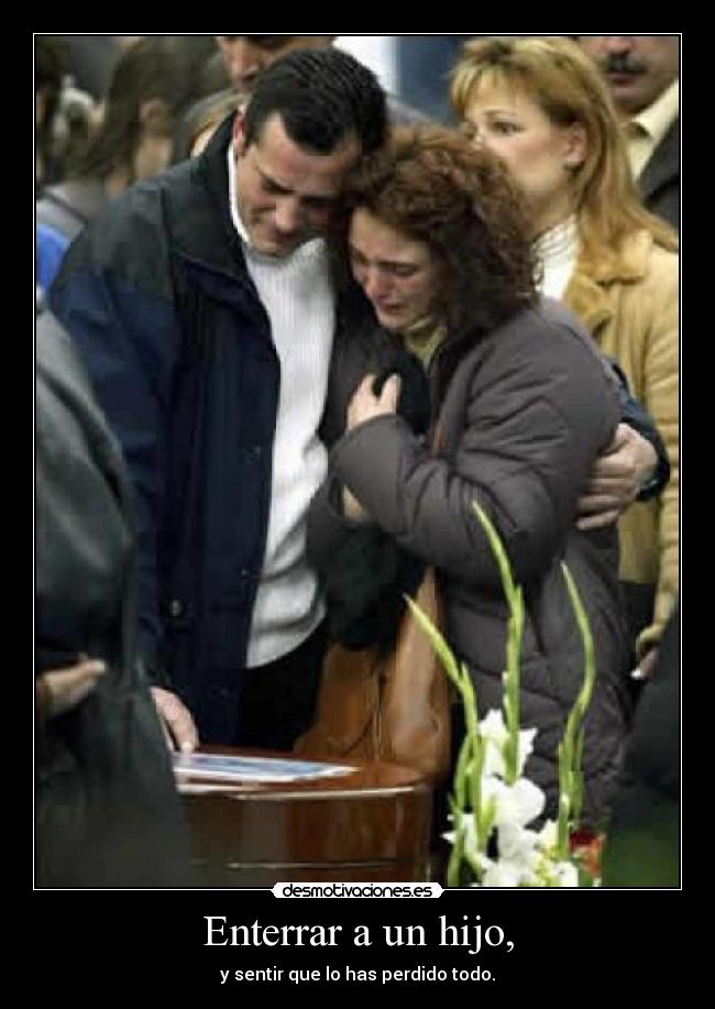 Enterrar a un hijo, -