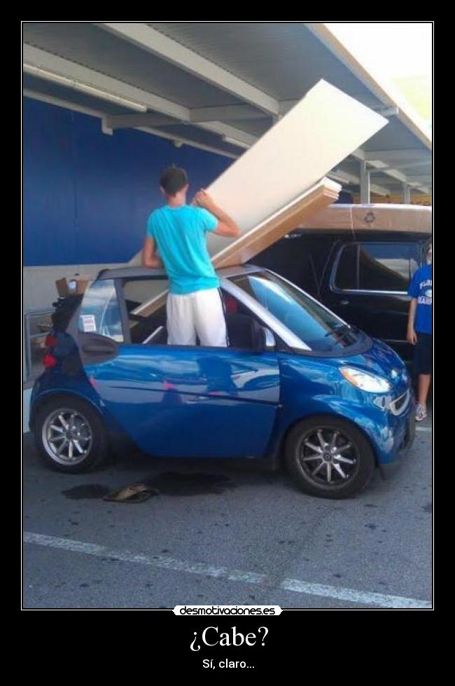 ¿Cabe? - Sí, claro...