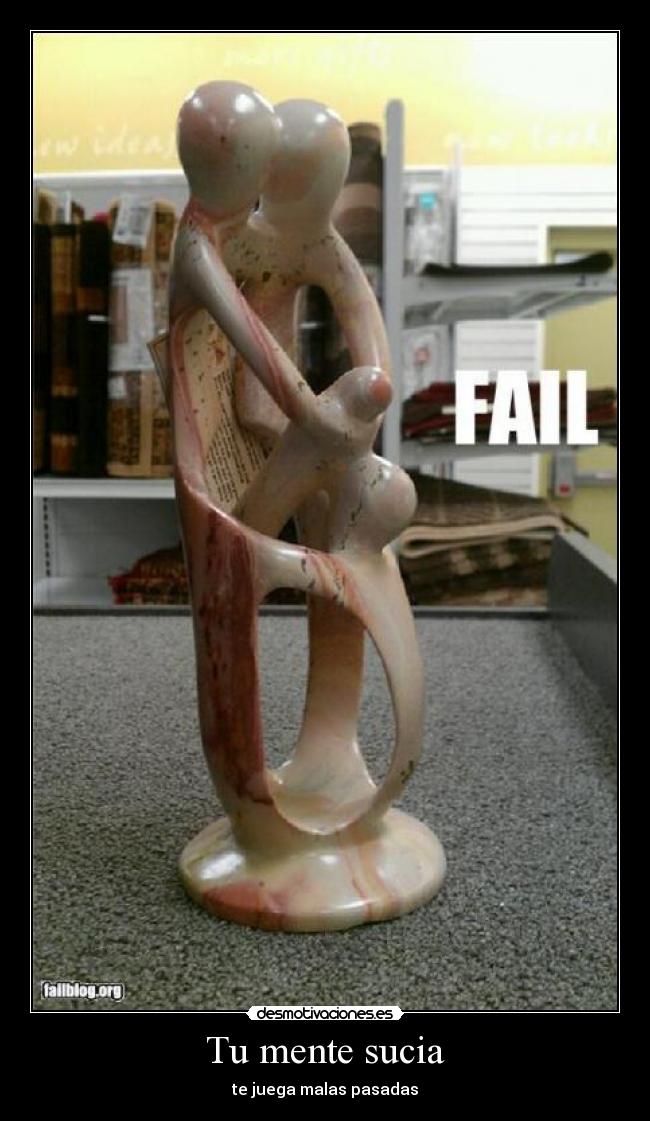 Tu mente sucia - te juega malas pasadas