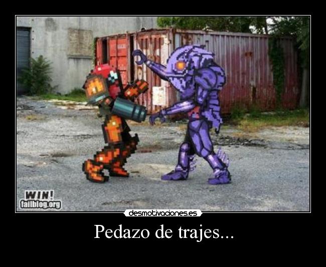 Pedazo de trajes... -