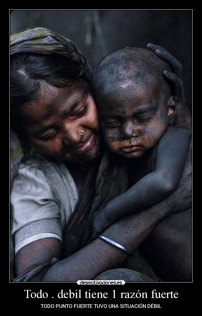 Todo . debil tiene 1 razón fuerte - TODO PUNTO FUERTE TUVO UNA SITUACIÓN DÉBIL